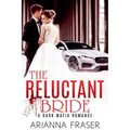 The Reluctant Bride - A Dark Mafia Arranged Marriage Romance
