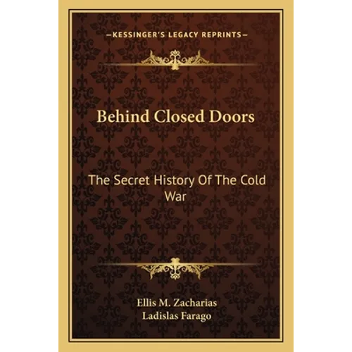Behind Closed Doors: The Secret History Of The Cold War