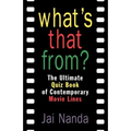 What's That From?: The Ultimate Quiz Book of Memorable Movie Lines Since 1969