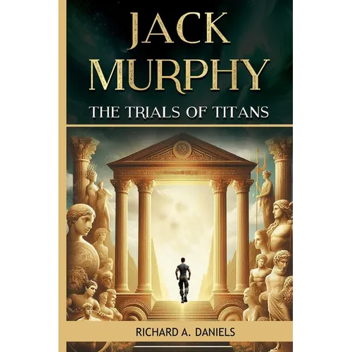 Jack Murphy: And The Trials of Titans