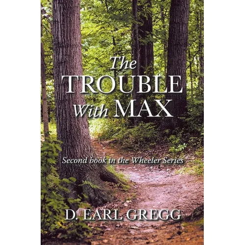 The Trouble With Max: Second book in the Wheeler Series