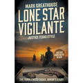 Lone Star Vigilante: Justice Texas Style (A Western Adventure Series)