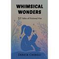 Whimsical Wonders: 50 Tales of Fictional Fun