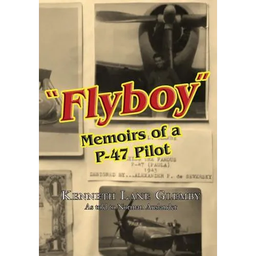 "Flyboy": Memoirs of a WWII P-47 Pilot