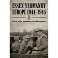 ESSEX YEOMANRY EUROPE 1944-1945 (47th (Essex Yeomanry) Field Regiment)
