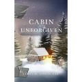 Cabin at Unforgiven: Where Tragedies and Miracles Collide...