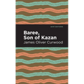 Baree, Son of Kazan: A Child of the Forest