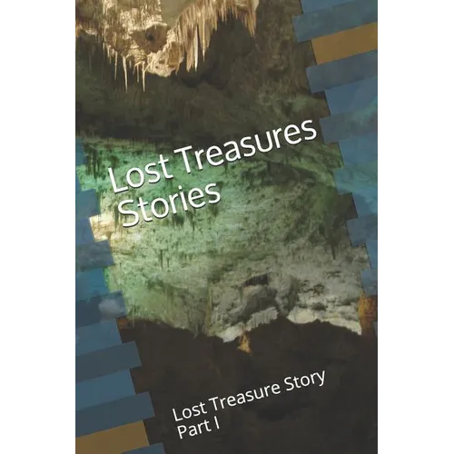 Lost Treasures Stories: Lost Treasure Story Part I