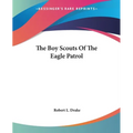 The Boy Scouts Of The Eagle Patrol