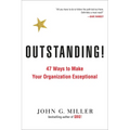 Outstanding!: 47 Ways to Make Your Organization Exceptional