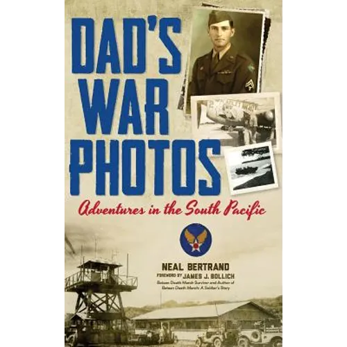 Dad's War Photos: Adventures in the South Pacific (Hardcover)