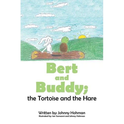 BERT AND BUDDY; the Tortoise and the Hare