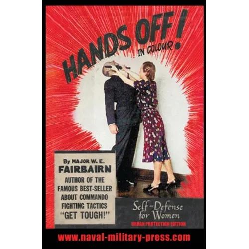 HANDS OFF! IN COLOUR. SELF-DEFENCE FOR WOMEN - Urban Protection Edition