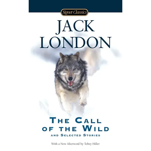 The Call of the Wild and Selected Stories