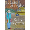 A Cache of Trouble: A Cassidy Callahan Novel