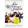 Four Weddings and a Funeral: The Screenplay for the Smash Hit Comedy