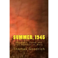 Summer, 1945: Germany, Japan and the Harvest of Hate