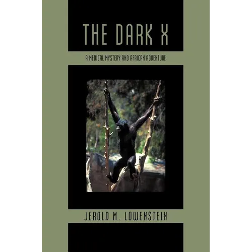 The Dark X: A Medical Mystery and African Adventure
