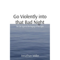 Go Violently into that Bad Night: Die Die Against the Raging of the Light