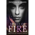 Spirit of Fire: The Tale of Marjorie Bruce