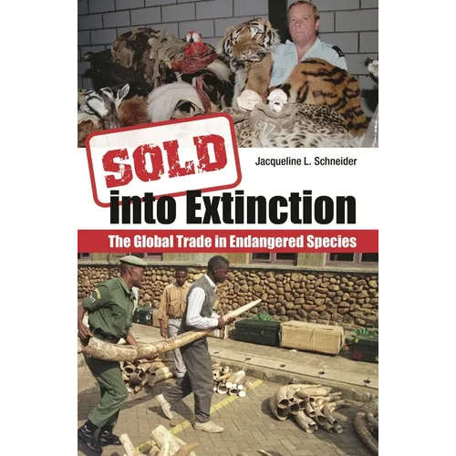 Sold Into Extinction: The Global Trade in Endangered Species