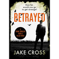 Betrayed: A Crime Thriller with a Killer Twist
