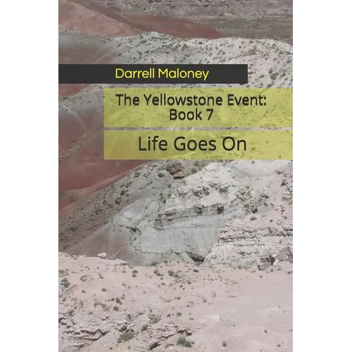 Life Goes on: The Yellowstone Event: Book 7