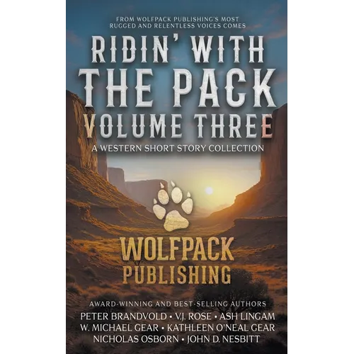 Ridin' with the Pack Volume Three: A Western Short Story Collection
