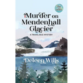 Murder on Mendenhall Glacier: A Travel Bug Mystery