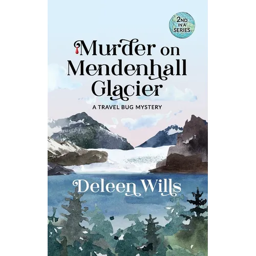 Murder on Mendenhall Glacier: A Travel Bug Mystery