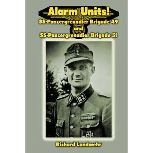 Alarm Units!: SS-Panzergrenadier Brigades 49 and 51