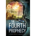 The Fourth Prophecy: A Sean Wyatt Archaeological Thriller