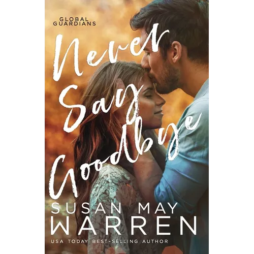 Never Say Goodbye: A Inspirational Romantic Thriller set in Russia