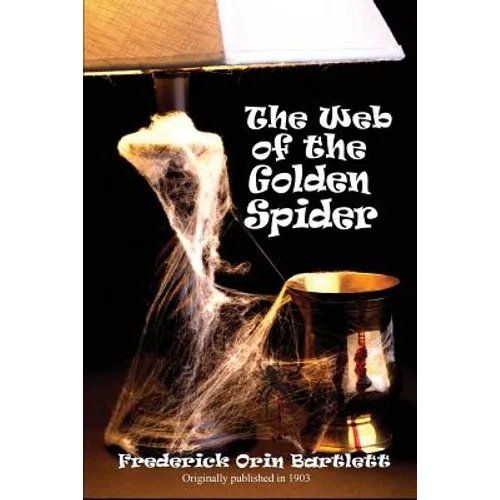 The Web of the Golden Spider: A Classic Mystery of Intrigue and Deception