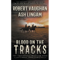 Blood on the Tracks: A Classic Western