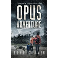 Opus Adventure: A Survival and Preparedness Story