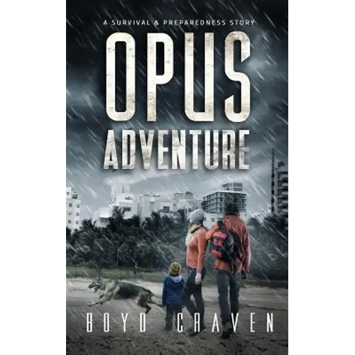 Opus Adventure: A Survival and Preparedness Story