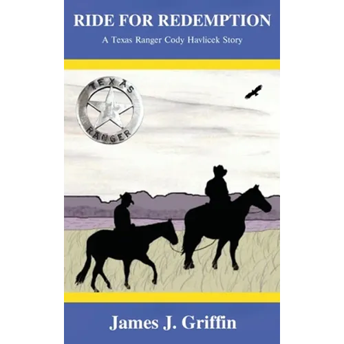 Ride for Redemption: A Texas Ranger Cody Havlicek Story