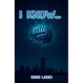 I Know ..