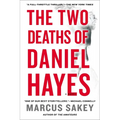 The Two Deaths of Daniel Hayes: A Thriller