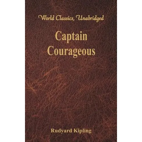 Captain Courageous (World Classics, Unabridged)