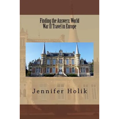 Finding the Answers: World War II Travel in Europe
