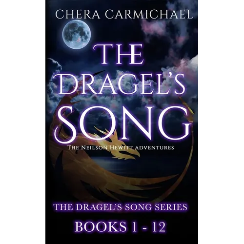 The Dragel's Song Series: (Books 1-12): Neilson Hewitt Adventures