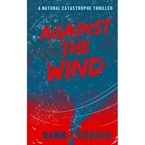 Against The Wind: Jane-Claire's Personal Salvation